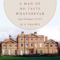 Cover of M. E. Brown, A Man of No Taste Whatsoever: Joseph Pocklington 17361817 (Author house, 2010)